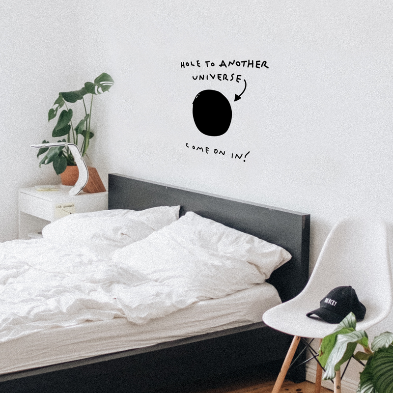 Vinyl Wall Art Decal - Hole To Another Universe Come On In! - 22" x 22" - Trendy Funny Joke Quote Sticker For Home Office Teen Bedroom Kids Room Playroom Nursery Decor 2