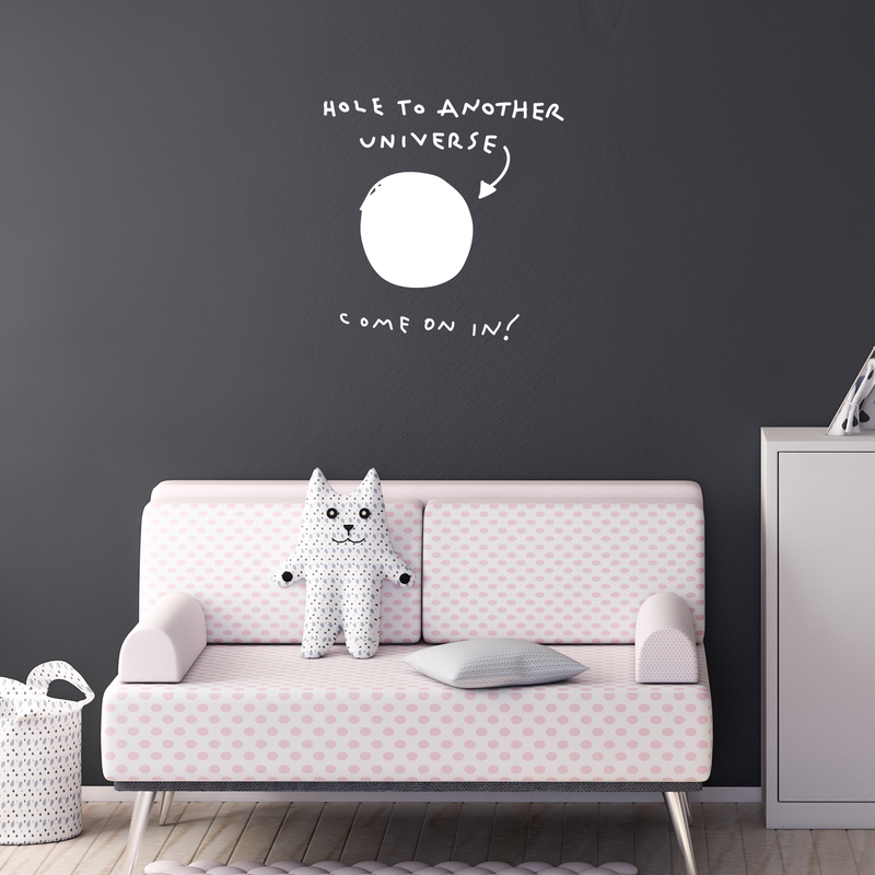 Vinyl Wall Art Decal - Hole To Another Universe Come On In! - 22" x 22" - Trendy Funny Joke Quote Sticker For Home Office Teen Bedroom Kids Room Playroom Nursery Decor 2