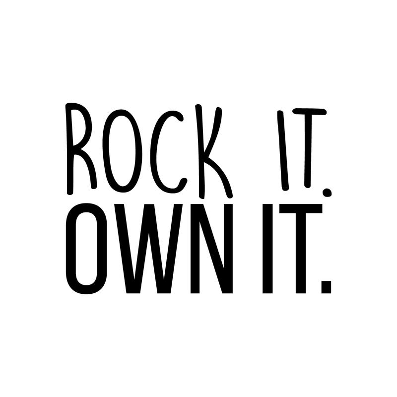 Vinyl Wall Art Decal - Rock it Own It - 16" x 22" - Trendy Inspirational Self Esteem Quote Sticker For Home Bedroom Closet Kids Room Playroom Office Coffee Shop Decor 1