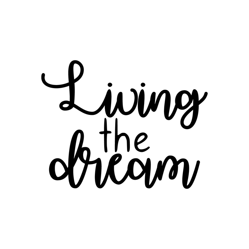Vinyl Wall Art Decal - Living The Dream - 17" x 22" - Trendy Inspirational Happy Quote Sticker For Home Bedroom Kids Room Playroom Office Coffee Shop Decor 1