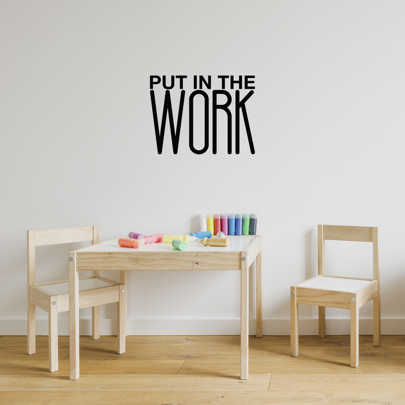 Vinyl Wall Art Decal - Put In The Work - 16. Trendy Inspirational Positive Quote Sticker For Home Living Room Playroom Gym Fitness Center Workout Space Decor 2