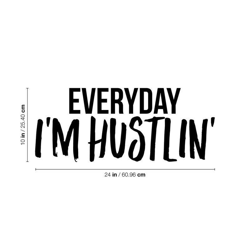 Vinyl Wall Art Decal - Everyday I'm Hustlin' - 10" x 24" - Trendy Motivational Quote Sticker Modern Design For Workout Home Gym Bedroom Girls Room Work Office Decor 4