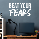 Vinyl Wall Art Decal - Beat Your Fears - 17" x 28" - Trendy Inspirational Positive Quote Sticker For Office Workplace Gym Yoga Fitness Center Workout Space Decor 2