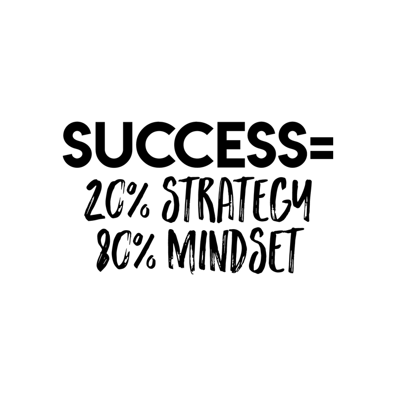 Vinyl Wall Art Decal - Success 20% Strategy 80% Mindset - 17" x 30" - Trendy Inspirational Positive Quote Sticker For Office Workplace Gym Fitness Playroom Workout Space Decor 1