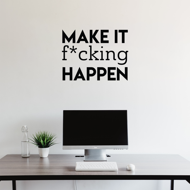 Vinyl Wall Art Decal - Make It F*cking Happen - Trendy Motivational Sarcastic Quote Sticker Adult Joke For Home Office Bedroom Living Room Apartment Coffee Shop Decor 2