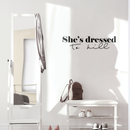 Vinyl Wall Art Decal - She's Dressed To Kill - 17" x 35" - Chic Trendy Inspirational Feminine Quote Sticker For Women Home Girls Bedroom Closet Living Room Office Work Decor 3
