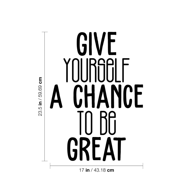 Vinyl Wall Art Decal - Give Yourself A Chance To Be Great - 23.5" x 17" - Trendy Motivational Positive Quote Sticker For Home Bedroom Living Room Playroom Gym Fitness Decor 4