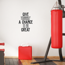 Vinyl Wall Art Decal - Give Yourself A Chance To Be Great - 23.5" x 17" - Trendy Motivational Positive Quote Sticker For Home Bedroom Living Room Playroom Gym Fitness Decor 3