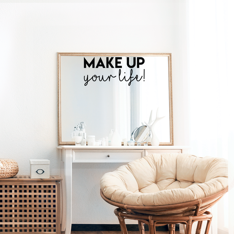Vinyl Wall Art Decal - Make Up Your Life! - 10.5" x 22" - Trendy Motivational Woman Quote Sticker For Women Home Office Girls Bedroom Closet Living Room Apartment Store Decor 2