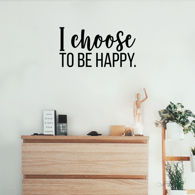 Vinyl Wall Art Decal - I Choose To Be Happy - 11.5" x 22" - Trendy Positive Self Esteem Quote Sticker For Home Bedroom Playroom Living Room Kids Room Decor 2