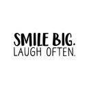 Vinyl Wall Art Decal - Smile Big Laugh Often - 8.5" x 22" - Trendy Motivational Positive Cute Quote Sticker For Home Bedroom Playroom Living Room Kids Room Decor 1