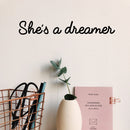 Vinyl Wall Art Decal - She's A Dreamer - 3" x 20" - Trendy Motivational Cute Women Quote Sticker For Home Bedroom Closet Nursery Girls Room Living Room Office Feminist Decor 2