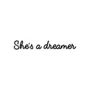 Vinyl Wall Art Decal - She's A Dreamer - 3" x 20" - Trendy Motivational Cute Women Quote Sticker For Home Bedroom Closet Nursery Girls Room Living Room Office Feminist Decor 1