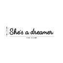 Vinyl Wall Art Decal - She's A Dreamer - 3" x 20" - Trendy Motivational Cute Women Quote Sticker For Home Bedroom Closet Nursery Girls Room Living Room Office Feminist Decor 4
