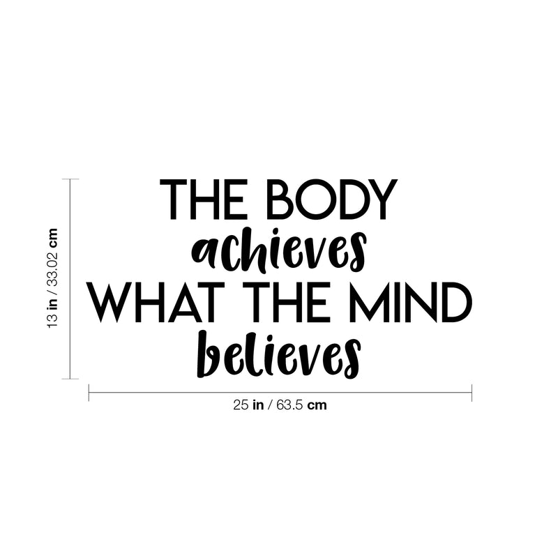 Vinyl Wall Art Decal - The Body Achieves What The Mind Believes - 13" x 25" - Modern Motivational Quote Sticker For Gym Bedroom Closet Home Work Office Living Room Classroom Decor 4