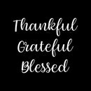 Vinyl Wall Art Decal - Thankful Grateful Blessed - 18.5" x 22" - Modern Inspirational Optimism Quote For Home Office Bedroom Closet Living Room Classroom Apartment Decor 1