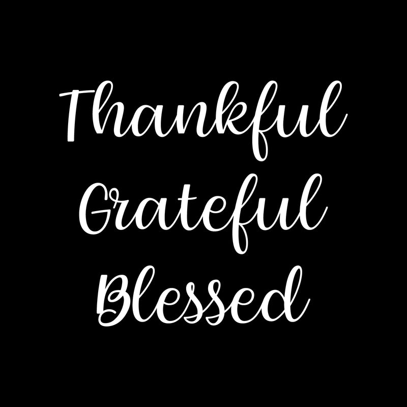 Vinyl Wall Art Decal - Thankful Grateful Blessed - 18.5" x 22" - Modern Inspirational Optimism Quote For Home Office Bedroom Closet Living Room Classroom Apartment Decor 1