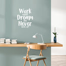 Vinyl Wall Art Decal - Work Hard Dream Big Never Give Up  - 21" x 17" - Modern Positive Good Vibes Quote Sticker For Home Bedroom Living Room Kids Room Playroom Gym Fitness  Decor 2