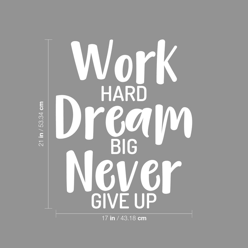 Vinyl Wall Art Decal - Work Hard Dream Big Never Give Up  - 21" x 17" - Modern Positive Good Vibes Quote Sticker For Home Bedroom Living Room Kids Room Playroom Gym Fitness  Decor 4