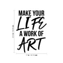 Vinyl Wall Art Decal - Make Your Life A Work Of Art  - 23.5" x 17" - Trendy Optimistic Good Vibes Quote Sticker For Home Bedroom Closet Living Room Office Coffee Shop Decor 4