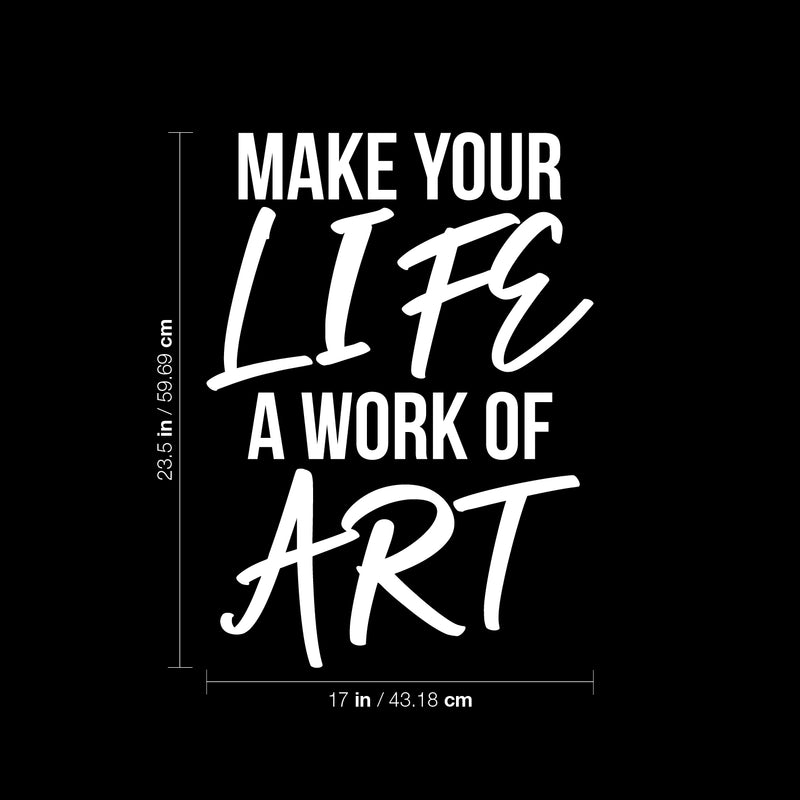 Vinyl Wall Art Decal - Make Your Life A Work Of Art  - 23.5" x 17" - Trendy Optimistic Good Vibes Quote Sticker For Home Bedroom Closet Living Room Office Coffee Shop Decor 4
