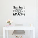Vinyl Wall Art Decal - You Don't Have To Be Perfect To Be Amazing - 18.5" x 22" - Trendy Motivational Positive Self Esteem Quote Sticker For Home Bedroom Kids Room Closet Playroom Decor 2