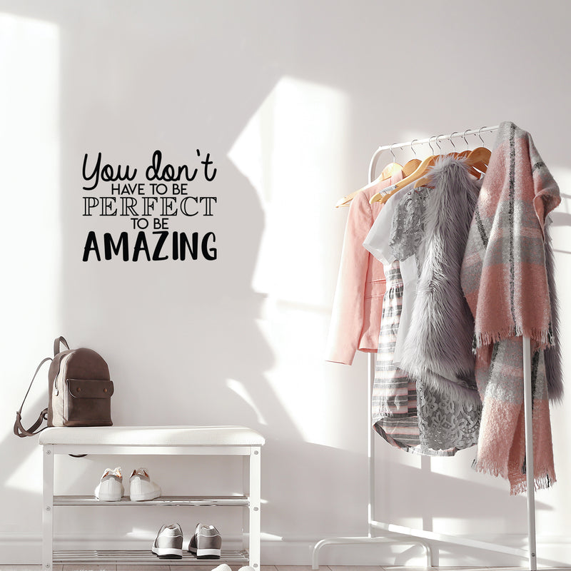 Vinyl Wall Art Decal - You Don't Have To Be Perfect To Be Amazing - 18. Trendy Motivational Positive Self Esteem Quote Sticker For Home Bedroom Kids Room Closet Playroom Decor 3