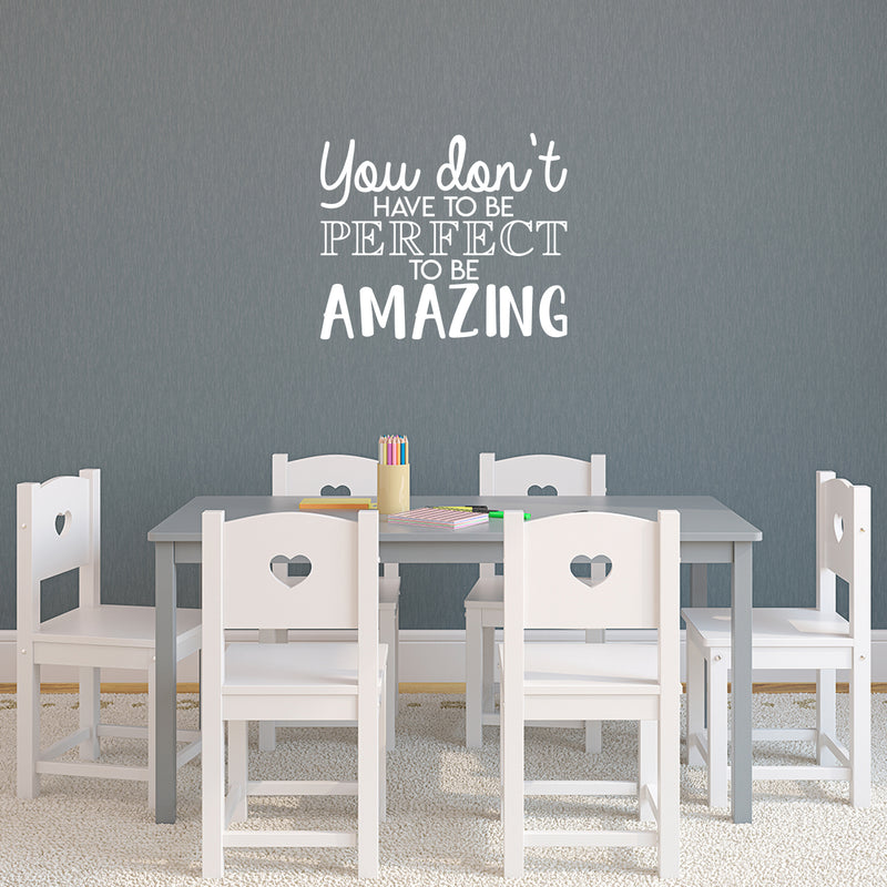 Vinyl Wall Art Decal - You Don't Have To Be Perfect To Be Amazing - 18.5" x 22" - Trendy Motivational Positive Self Esteem Quote Sticker For Home Bedroom Kids Room Closet Playroom Decor 2