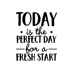 Vinyl Wall Art Decal - Today Is The Perfect Day For A Fresh Start - Modern Inspirational Optimistic Self Esteem Quote Sticker For Home Bedroom Kids Room Playroom Office Work Decor