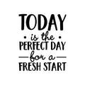 Vinyl Wall Art Decal - Today Is The Perfect Day For A Fresh Start - Modern Inspirational Optimistic Self Esteem Quote Sticker For Home Bedroom Kids Room Playroom Office Work Decor 1