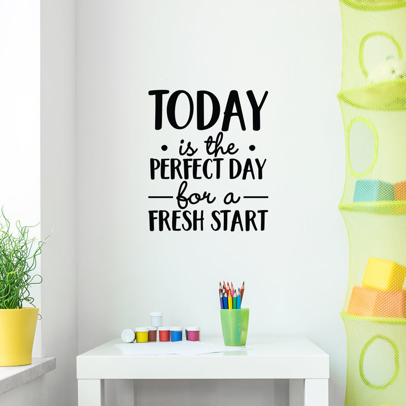 Vinyl Wall Art Decal - Today Is The Perfect Day For A Fresh Start - Modern Inspirational Optimistic Self Esteem Quote Sticker For Home Bedroom Kids Room Playroom Office Work Decor 3