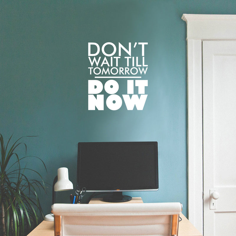 Vinyl Wall Art Decal - Don't Wait Til Tomorrow Do It Now- 19.5" x 17" - Trendy Positive Motivational Quote Sticker For Home Bedroom Playroom Office Work Gym Fitness Decor 2