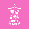 Vinyl Wall Art Decal - Forget The Rules If You Like It Wear It  - 34.5" x 22" - Trendy Motivational Quote Sticker Hanger Dress Shape For Girls Home Bedroom Closet Apartment Decor 1