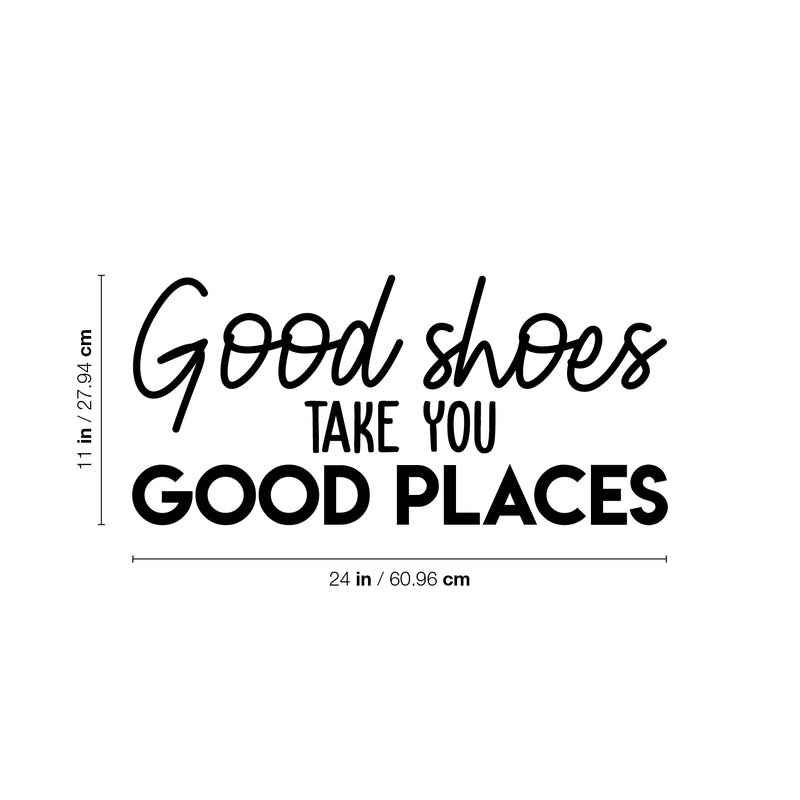 Vinyl Wall Art Decal - Good Shoes Take You Good Places - 11" x 24" - Trendy Motivational Sarcastic Quote Sticker For Girls Home Bedroom Closet Apartment Fashion Decor 4