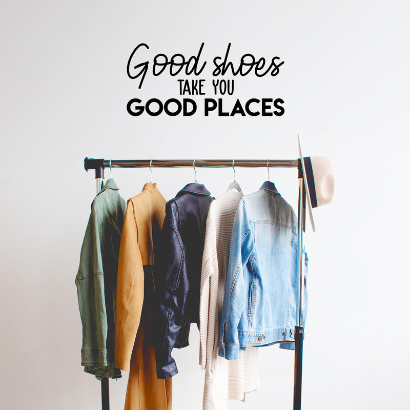 Vinyl Wall Art Decal - Good Shoes Take You Good Places - Trendy Motivational Sarcastic Quote Sticker For Girls Home Bedroom Closet Apartment Fashion Decor 3