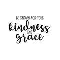 Vinyl Wall Art Decal - Be Known For Your Kindness And Grace - 14.5" x 22" - Modern Inspirational Positive Quote Sticker For Bedroom Closet Living Room Home Office School Classroom Decor 1