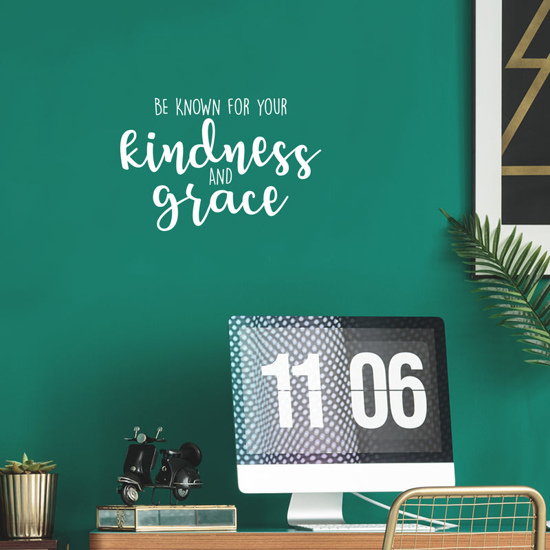 Vinyl Wall Art Decal - Be Known For Your Kindness And Grace - 14.5" x 22" - Modern Inspirational Positive Quote Sticker For Bedroom Closet Living Room Home Office School Classroom Decor 3