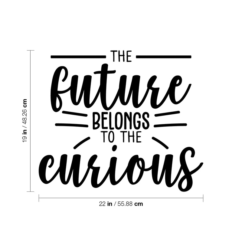 Vinyl Wall Art Decal - The Future Belongs To The Curious - Trendy Positive Motivational Quote Sticker For Home Bedroom Playroom Office Work School Classroom Decor 4