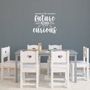 Vinyl Wall Art Decal - The Future Belongs To The Curious - 19" x 22" - Trendy Positive Motivational Quote Sticker For Home Bedroom Playroom Office Work School Classroom Decor 3