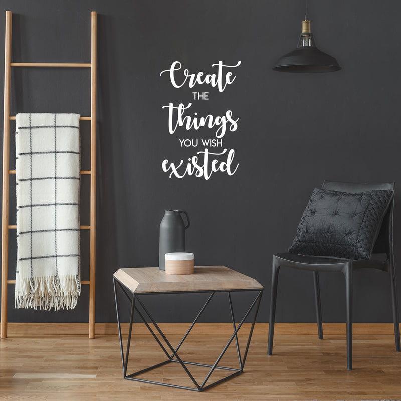 Vinyl Wall Art Decal - Create The Things You Wish Existed - 25" x 17" - Modern Inspirational Positive Quote Sticker For Bedroom Closet Kids Room Home Office School Classroom Decor 2