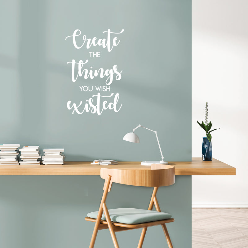 Vinyl Wall Art Decal - Create The Things You Wish Existed - 25" x 17" - Modern Inspirational Positive Quote Sticker For Bedroom Closet Kids Room Home Office School Classroom Decor 3