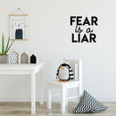 Vinyl Wall Art Decal - Fear Is A Liar - 17" x 18" - Trendy Inspirational Positive Quote Sticker For Home Living Room Kids Room Playroom Office Work Coffee Shop Decor 3