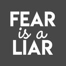 Vinyl Wall Art Decal - Fear Is A Liar - 17" x 18" - Trendy Inspirational Positive Quote Sticker For Home Living Room Kids Room Playroom Office Work Coffee Shop Decor 1
