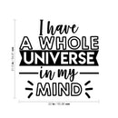 Vinyl Wall Art Decal - I Have A Whole Universe In My Mind - 21. Modern Inspirational Optimistic Self Esteem Quote Sticker For Home Bedroom Kids Room Playroom Office Work Decor 4