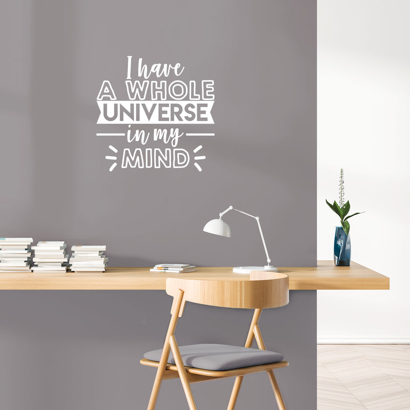 Vinyl Wall Art Decal - I Have A Whole Universe In My Mind - 21.5" x 22" - Modern Inspirational Optimistic Self Esteem Quote Sticker For Home Bedroom Kids Room Playroom Office Work Decor 3
