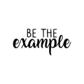 Vinyl Wall Art Decal - Be The Example - Trendy Inspirational Optimistic Self Esteem Quote Sticker For Home Bedroom Kids Room Playroom Office Decor 1