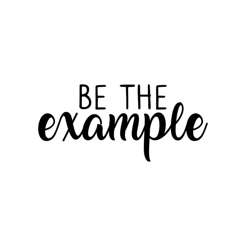 Vinyl Wall Art Decal - Be The Example - 10" x 22" - Trendy Inspirational Optimistic Self Esteem Quote Sticker For Home Bedroom Kids Room Playroom Office Decor 1