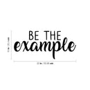 Vinyl Wall Art Decal - Be The Example - 10" x 22" - Trendy Inspirational Optimistic Self Esteem Quote Sticker For Home Bedroom Kids Room Playroom Office Decor 4
