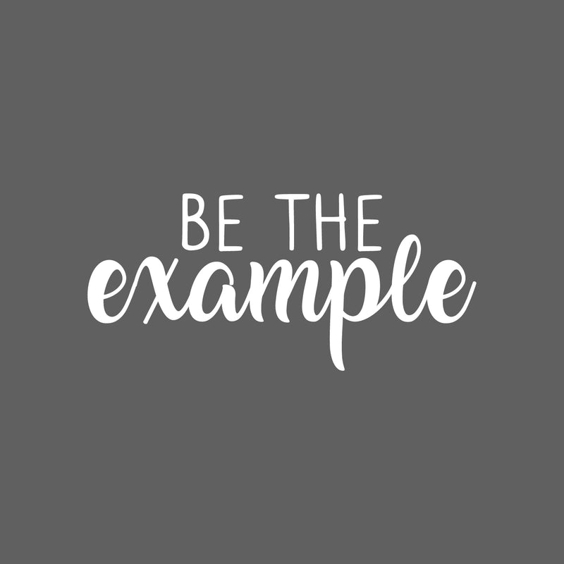 Vinyl Wall Art Decal - Be The Example - 10" x 22" - Trendy Inspirational Optimistic Self Esteem Quote Sticker For Home Bedroom Kids Room Playroom Office Decor 1