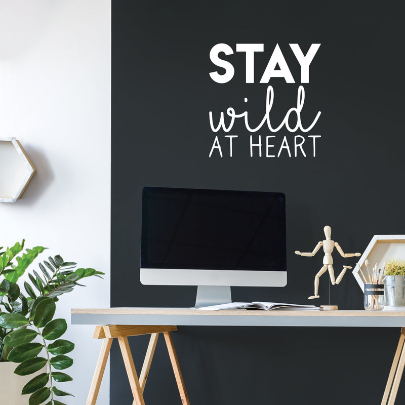 Vinyl Wall Art Decal - Stay Wild At Heart - 22.5" x 22" - Trendy Inspirational Cute Positive Quote Sticker For Home Bedroom Closet Kids Room Living Room Playroom Office Decor 2